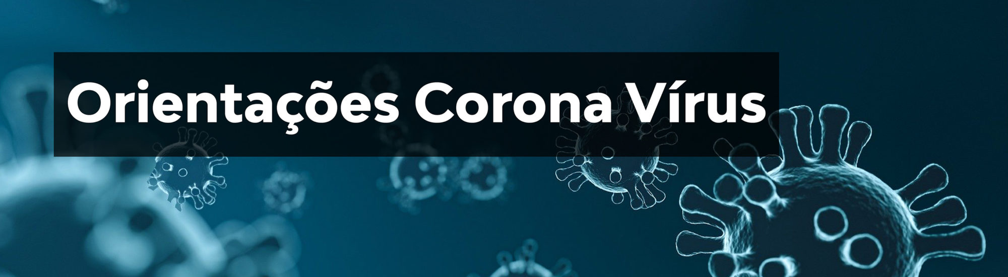Orientações: Corona Vírus